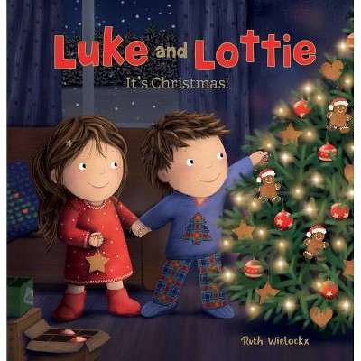 Luke and Lottie: It's Christmas! - by  Ruth Wielockx (Paperback)