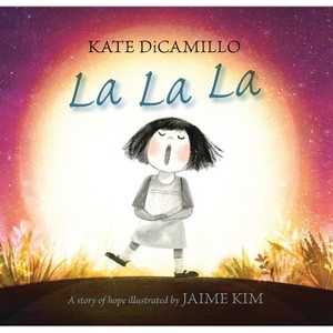 La La La - by  Kate DiCamillo (Hardcover) - 1 of 1