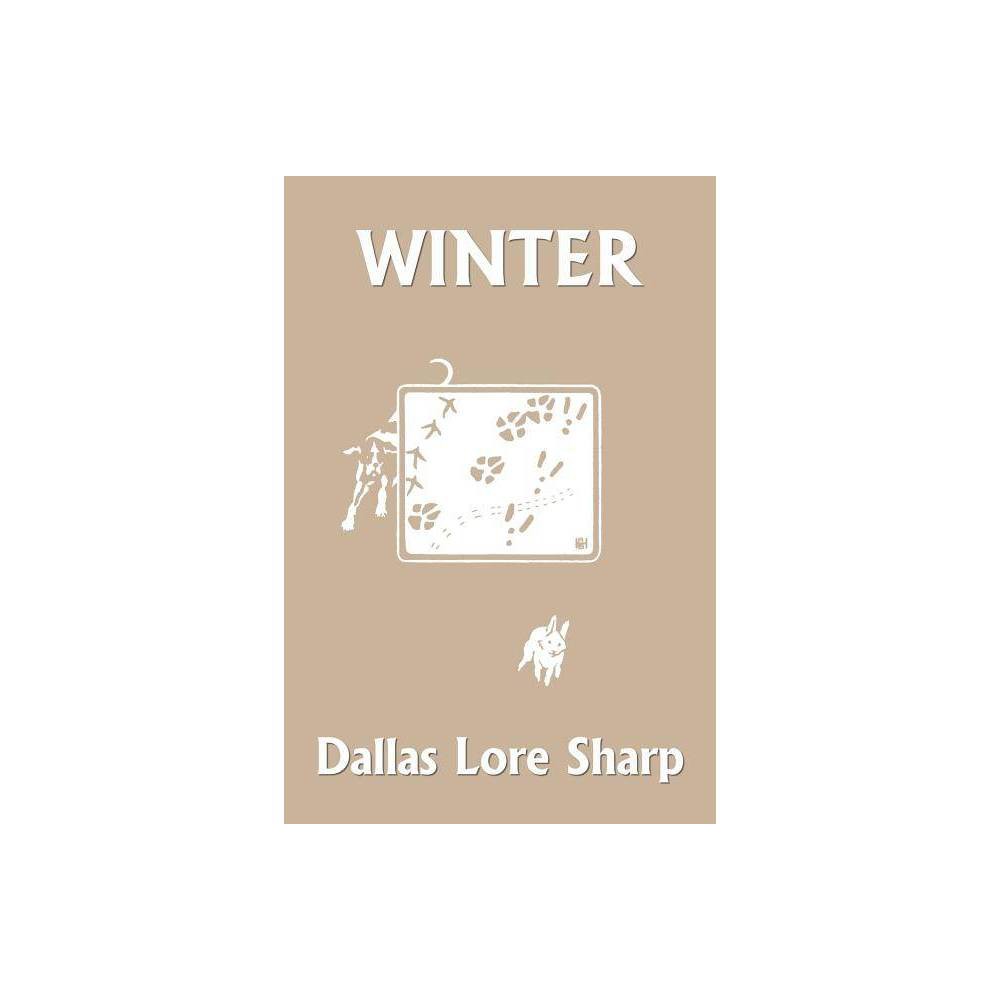 Winter (Yesterday's Classics) - by Dallas Lore Sharp (Paperback)