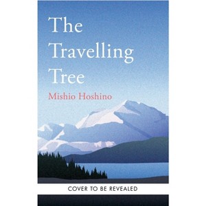 The Travelling Tree - by  Michio Hoshino (Hardcover) - 1 of 1