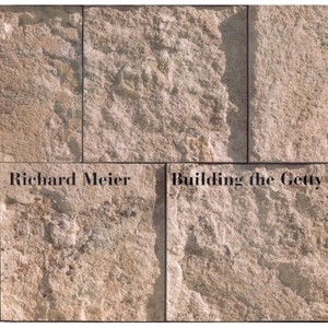 Building the Getty - by  Richard Meier (Paperback) - 1 of 1
