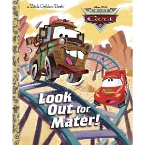 Look Out for Mater! (Disney/Pixar Cars) - (Little Golden Book) by  Random House Disney (Hardcover) - 1 of 1