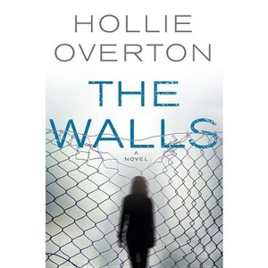 The Walls - by  Hollie Overton (Paperback) - 1 of 1