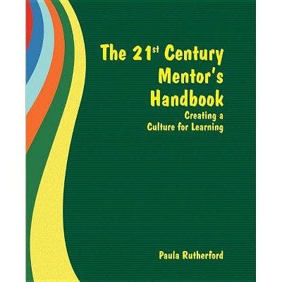 The 21st Century Mentor's Handbook - by  Paula Rutherford (Paperback)