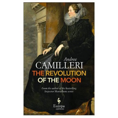 The Revolution of the Moon - by  Andrea Camilleri (Paperback)