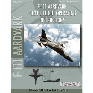 F-111 Aardvark Pilot's Flight Operating Manual - by  United States Air Force (Paperback) - 1 of 1