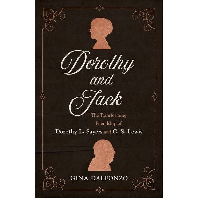 Dorothy and Jack - by  Gina Dalfonzo (Paperback)