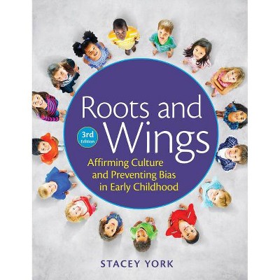 Roots and Wings - 3rd Edition by  Stacey York (Paperback)