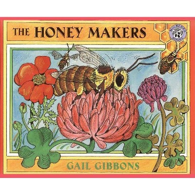 The Honey Makers - by  Gail Gibbons (Paperback)