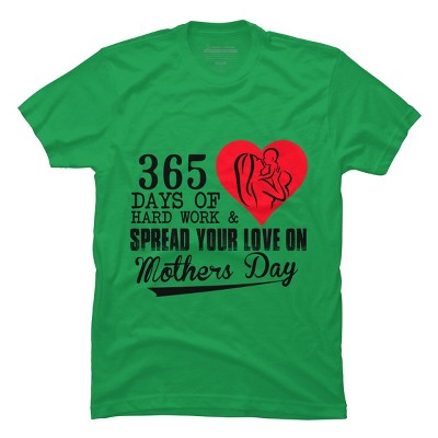 Men's Design By Humans Mother's Day 365 Days of Hard Work and Love By kuntee T-Shirt