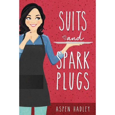 Suits and Spark Plugs - by  Aspen Hadley (Paperback)