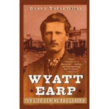 Wyatt Earp - by  Casey Tefertiller (Paperback)
