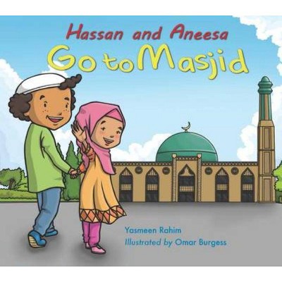 Hassan and Aneesa Go to Masjid - (Hassan & Aneesa) by  Yasmeen Rahim (Paperback)