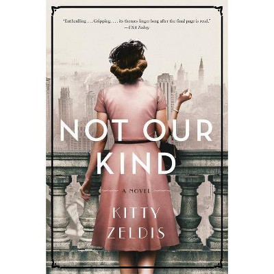 Not Our Kind - by  Kitty Zeldis (Paperback)