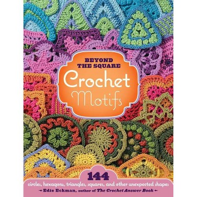 Beyond the Square Crochet Motifs - by  Edie Eckman (Spiral Bound)