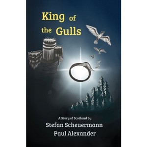 King of the Gulls - by  Stefan Scheuermann & Paul Alexander (Paperback) - 1 of 1