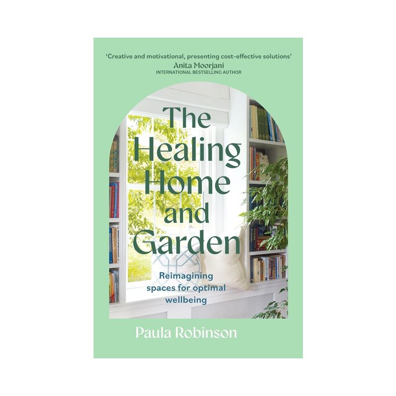 The Healing Home and Garden - by  Paula Robinson (Hardcover), 1 of 2