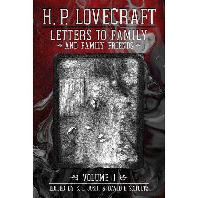 Letters to Family and Family Friends, Volume 1 - by  H P Lovecraft (Paperback)