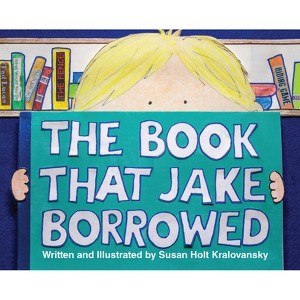 The Book That Jake Borrowed - (Hardcover) - 1 of 1