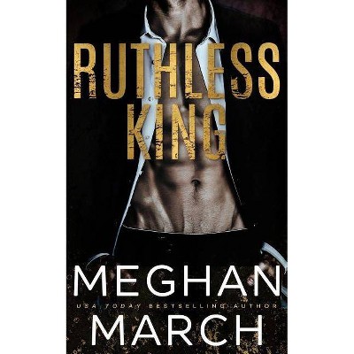 Ruthless King - by  Meghan March (Paperback)