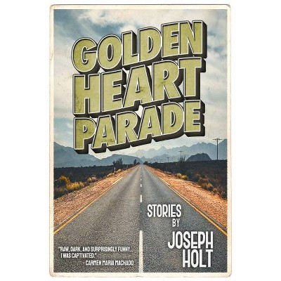 Golden Heart Parade - (Sfwp Literary Awards) by  Joseph Holt (Paperback)