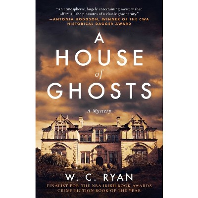 A House of Ghosts - by  W C Ryan (Paperback)