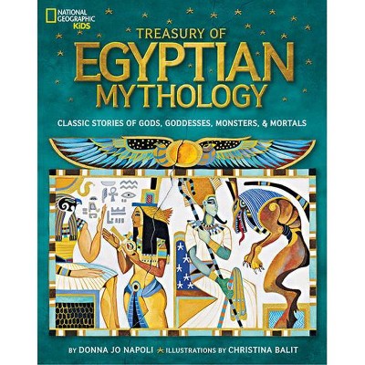 Treasury of Egyptian Mythology - (National Geographic Kids) by  Donna Napoli (Hardcover)