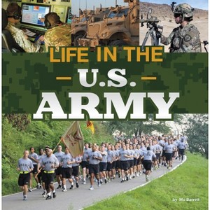 Life in the U.S. Army - (Daily Life in the U.S. Military) by Mo Barrett - 1 of 1
