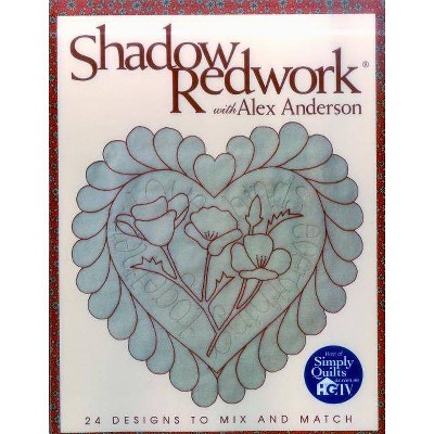 Shadow Redwork with Alex Anderson - Print on Demand Edition - (Paperback)