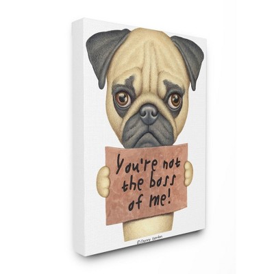 Stupell Industries You're Not the Boss of Me Quote Pug Dog Humor