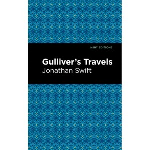 Gulliver's Travels - (Mint Editions (Humorous and Satirical Narratives)) by  Jonathan Swift (Paperback) - 1 of 1