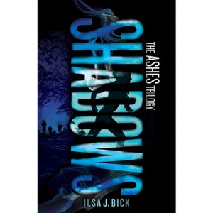 Shadows - (Ashes Trilogy) by  Ilsa J Bick (Paperback) - 1 of 1