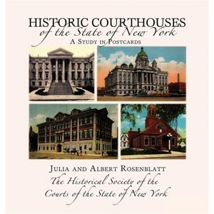 Historic Courthouses of the State of New York - by  Julia Carlson Rosenblatt & Albert M Rosenblatt (Hardcover) - 1 of 1