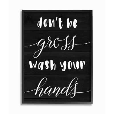 Stupell Industries Don't Be Gross Wash Your Hands Rustic Bathroom Quote