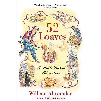 52 Loaves - by  William Alexander (Paperback)