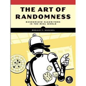 The Art of Randomness - by  Ronald T Kneusel (Paperback) - 1 of 1