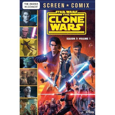 The Clone Wars: Season 7: Volume 1 (Star Wars) - (Screen Comix) by  Random House Disney (Paperback)