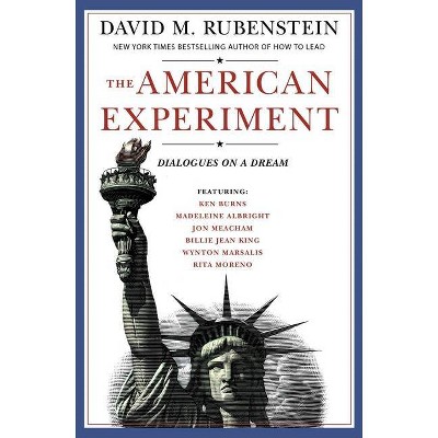 The American Experiment - by  David M Rubenstein (Hardcover)