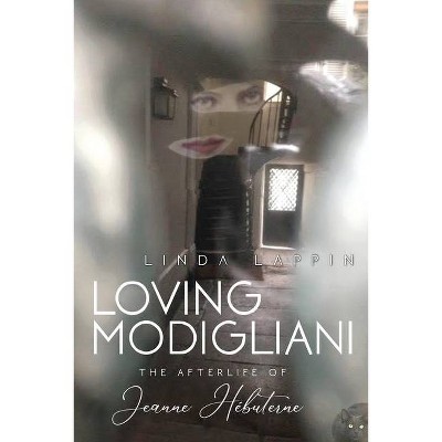 Loving Modigliani - by  Linda Lappin (Paperback)