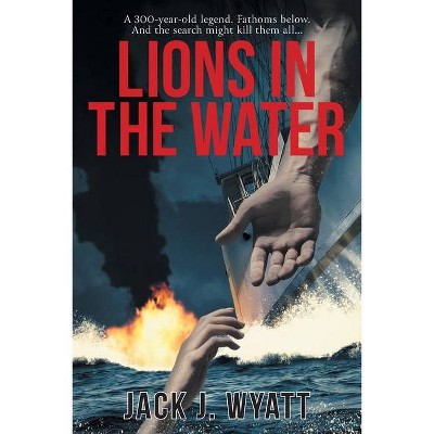 Lions in the Water - (Gypsea Moon) by  Jack J Wyatt (Paperback)