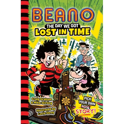 Beano the Day We Got Lost in Time - (Beano Fiction Pick Your Own Story) by  Beano & Craig Graham & Mike Stirling (Paperback)