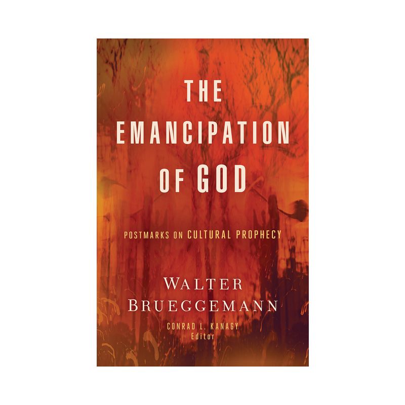 The Emancipation of God - by  Walter Brueggemann (Paperback), 1 of 2