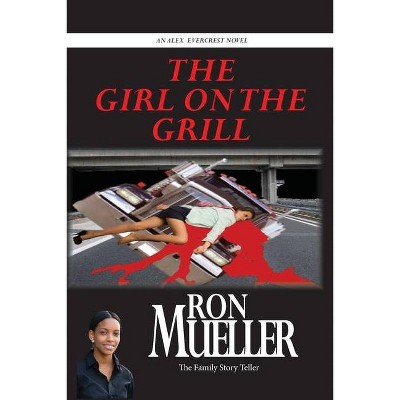 The Girl on the Grill - by  Ron Mueller (Paperback)