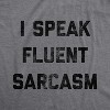 Mens I Speak Fluent Sarcasm T shirt Funny Sarcastic Saying Novelty Text Tee - Crazy Dog Men's T Shirt - 2 of 4