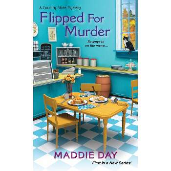 Flipped for Murder - (Country Store Mystery) by  Maddie Day (Paperback)
