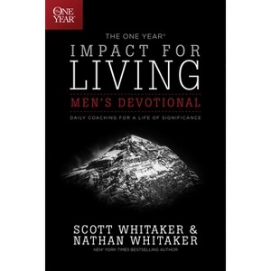 The One Year Impact for Living Men's Devotional - by  Nathan Whitaker & Scott Whitaker (Paperback) - 1 of 1
