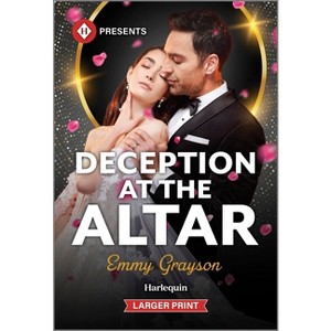 Deception at the Altar - (Brides for Greek Brothers) Large Print by  Emmy Grayson (Paperback) - 1 of 1