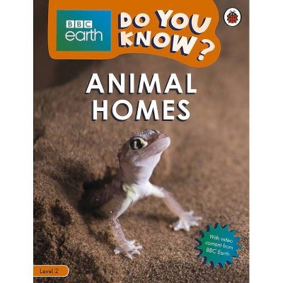 Animal Homes - BBC Earth Do You Know...? Level 2 - by  Ladybird (Paperback)