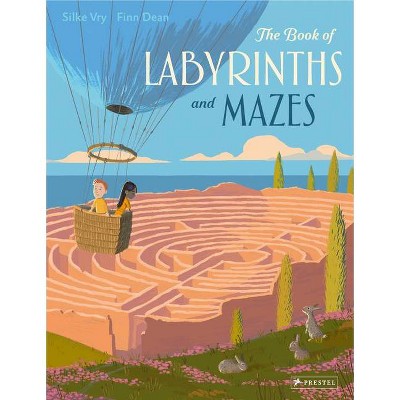 The Book of Labyrinths and Mazes - by  Silke Vry (Hardcover)