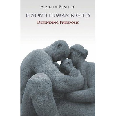 Beyond Human Rights - by  Alain De Benoist (Paperback)